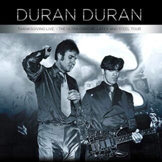 Duran Duran - Thanksgiving LIVE-The Ultra Chrome, Latex and Steel Tour