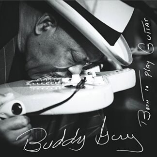Buddy Guy - Born To Play Guitar