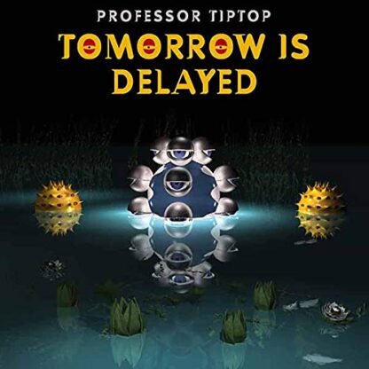Professor Tip Top - Tomorrow Is Delayed [Disco de Vinil]