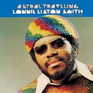 Lonnie Liston-Smith And The Cosmic Echoes - Astral Traveling (CLEAR YELLOW "SUNRAY" VINYL)