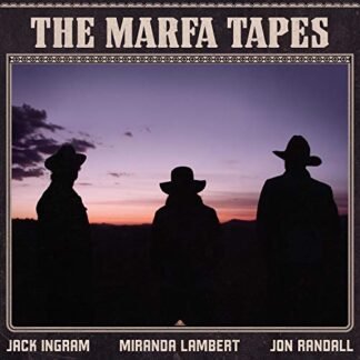 Jack Ingram, Miranda Lambert, Jon Randall - The Marfa Tapes [Disco de Vinil]