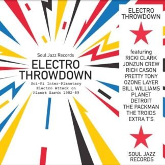 Soul Jazz Records Presents - ELECTRO THROWDOWN – Sci-Fi Inter-Planetary Electro Attack on Planet Earth 1982-89