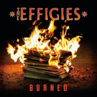 The Effigies - Burned [VINYL]