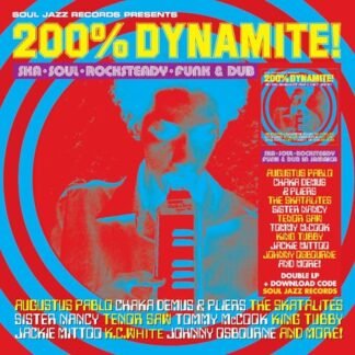 Soul Jazz Records Presents - 200% DYNAMITE! Ska, Soul, Rocksteady, Funk & Dub in Jamaica