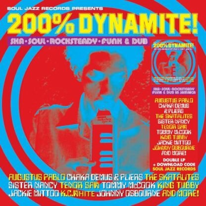 Soul Jazz Records Presents - 200% DYNAMITE! Ska, Soul, Rocksteady, Funk & Dub in Jamaica