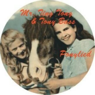 Mr.Ting Tong Tony Bass - Ponylied [Disco de Vinil]