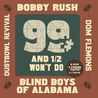 Bobby Rush, Blind Boys Of Alabama, Dom Flemons, Dustbowl Revival - 99 and a 1/2 Won't Do