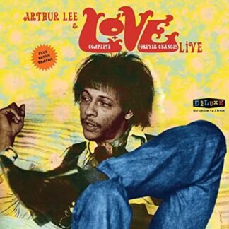 Arthur Lee And Love - Complete Forever Changes Live [Disco de Vinil]