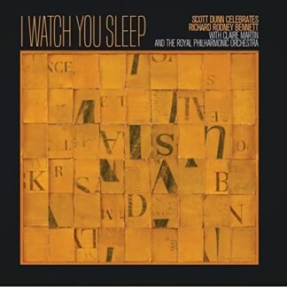 Claire Martin - I Watch You Sleep: Scott Dunn Celebrates Richard Rodney Bennett