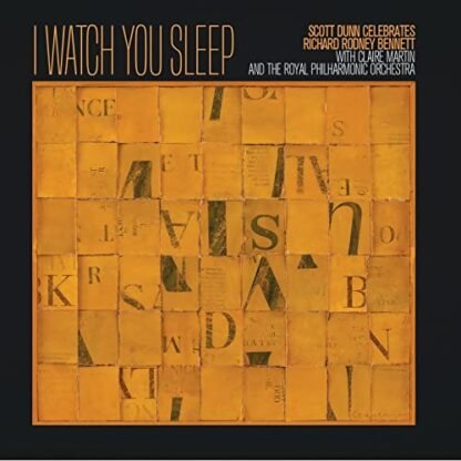 Claire Martin - I Watch You Sleep: Scott Dunn Celebrates Richard Rodney Bennett