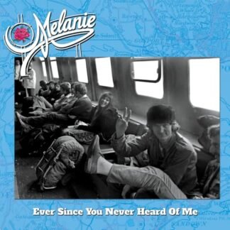Melanie - Ever Since You Never Heard of Me - Blue
