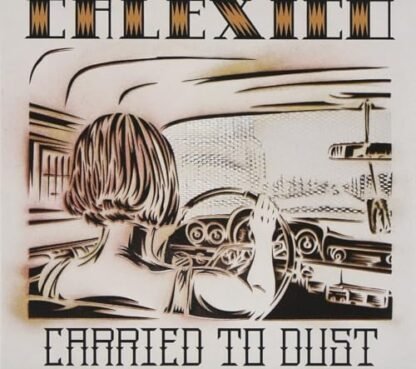 Calexico - CARRIED TO DUST (TRANSLUCENT RED VINYL) (I)