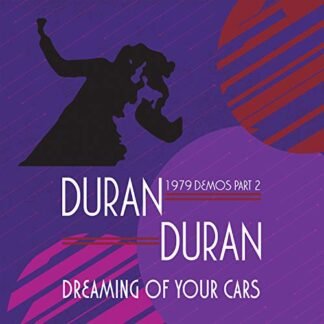 Duran Duran - Dreaming Of Your Cars - 1979 Demos Part 2 [Disco de Vinil]
