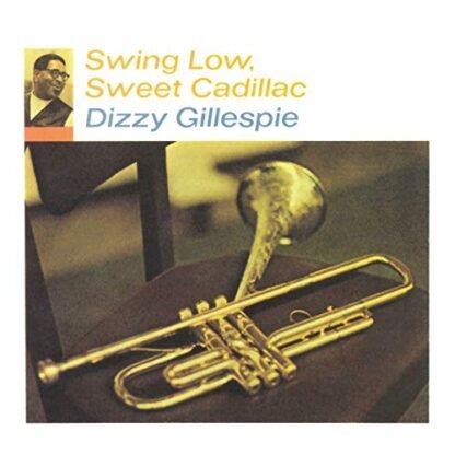 Dizzy Gillespie - Swing Low, Sweet Cadillac [Disco de Vinil]