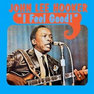 John Lee Hooker - I FEEL GOOD (TRANSLUCENT BLUE VINYL/LIMITED EDITION)