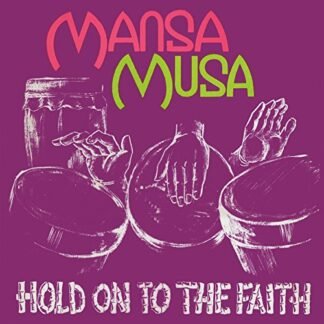 Mansa Musa - Hold On To The Faith [Disco de Vinil]