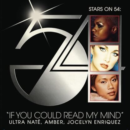Ultra Nate, Amber, Jocelyn Enriquez (Stars On 54) - If You Could Read My Mind [7" VINYL]