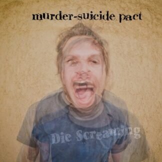 Murder-Suicide Pact - Die Screaming [Disco de Vinil]