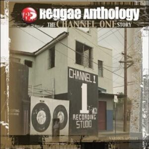 Various Artists - Reggae Anthology Channel One Story - Reggae Anthology: Channel One [Disco de Vinil]