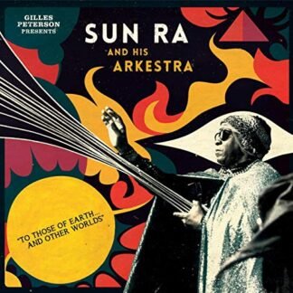 Sun Ra & His Arkestra - To Those of Earth and Other Worlds [Disco de Vinil]