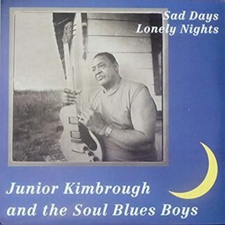 Junior Kimbrough - Sad Days Lonely Nights [Disco de Vinil]