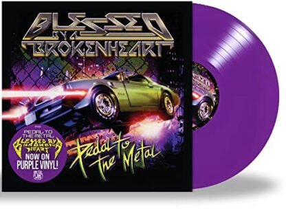 Blessed By A Broken Heart - PEDAL TO THE METAL (colour VINYL)