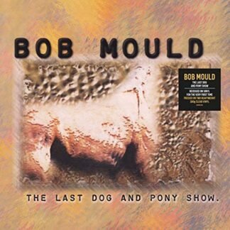 Bob Mould - Last Dog & Pony Show [Heavyweight Clear Vinyl] [Disco de Vinil]