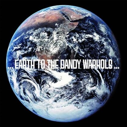 The Dandy Warhols - ...Earth to the Dandy Warhols... (2023 Repress)