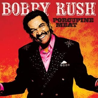 Bobby Rush - Porcupine Meat [Disco de Vinil]
