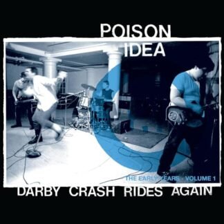 Poison Idea - DARBY CRASH RIDES AGAIN (2024 REMASTERED PRESSING)