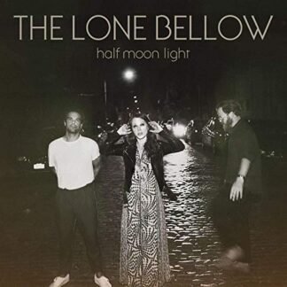 The Lone Bellow - Half Moon Light [Disco de Vinil]