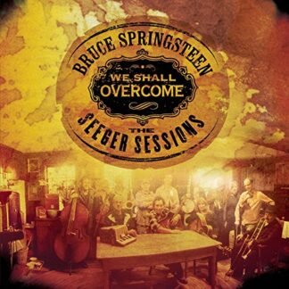 Bruce Springsteen - We Shall Overcome: The Seeger Sessions