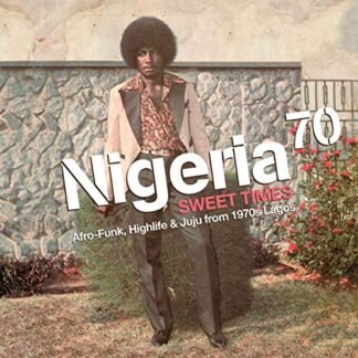 Various Artists - Nigeria 70 Sweet Times: Afro-Funk. Highlife and Juju From 1970s Lagos [Disco de Vinil]
