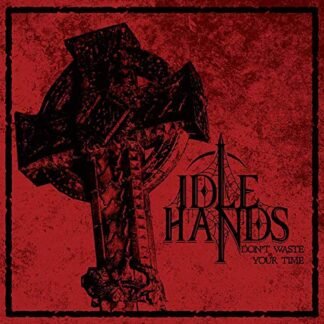 Idle Hands - Don't Waste Your Time [Disco de Vinil]