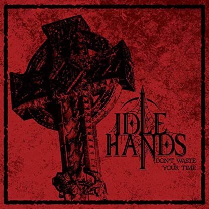 Idle Hands - Don't Waste Your Time [Disco de Vinil]