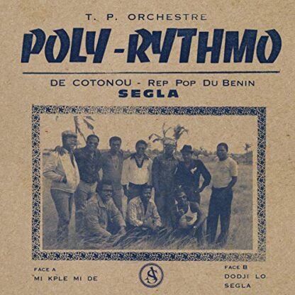 T.P. Orchestre - Poly Rythmo De Cotonou - Rep Pop Du Benin - Segla [Disco de Vinil]