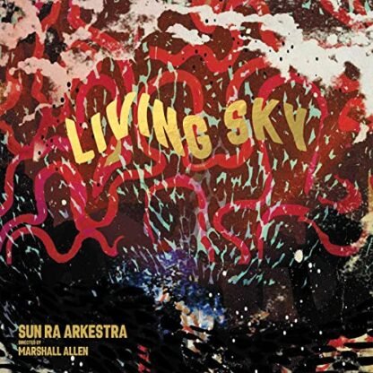 Sun Ra Arkestra - LIVING SKY (DELUXE EDITION/180G/2LP)