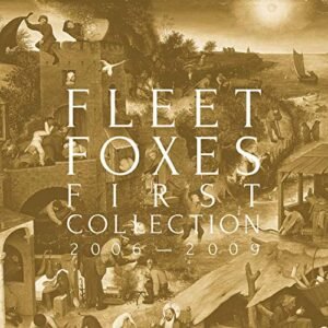 Fleet Foxes - First Collection 2006-2009 [Disco de Vinil]