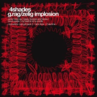 G.Rag/Zelig Implosion/4Shades - G.Rag/Zelig Impolsion/4shades (10")
