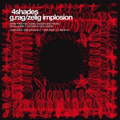 G.Rag/Zelig Implosion/4Shades - G.Rag/Zelig Impolsion/4shades (10")