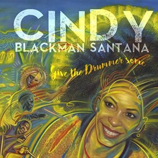 Cindy Blackman Santana - Give the Drummer Some [Disco de Vinil]