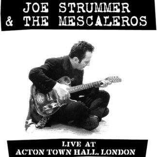 Joe Strummer & The Mescaleros- Live at Acton Town Hall