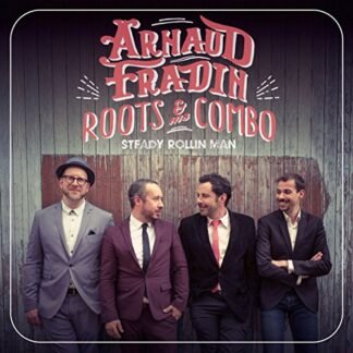 Arnaud Fradin And His Roots Combo - Steady rollin man (Vinyl)