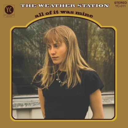 The Weather Station - All Of It Was Mine [Disco de Vinil]