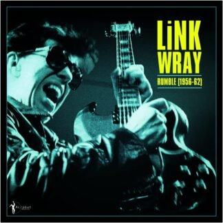 Link Wray - RUMBLE LINK WRAY 1956-62