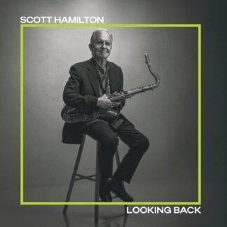 Scott Hamilton  - Looking Back (180 Gram Black Vinyl)