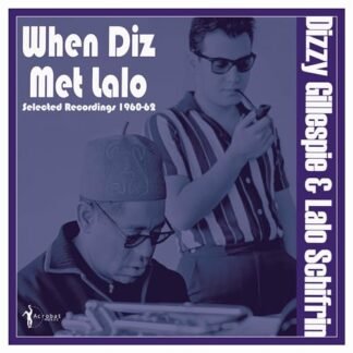 Dizzy Gillespie - When Diz Met Lalo: Selected Recordings 1960-62