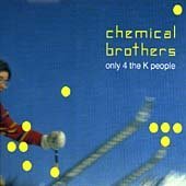 Chemical Brothers. Only 4 the K people. Ediz. italiana e inglese. Con CD - Neri, Vanni (CDs)