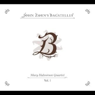 The Bagatelles Vol. 1 - Mary Halvorson Quartet (CDs)