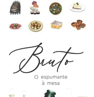 Bruto - O espumante à mesa (Portuguese Edition)